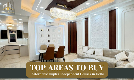 Top Areas to Buy Affordable Duplex Independent Houses in Delhi