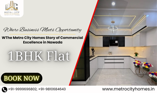 Where Business Meets Opportunity: The Metro City Homes Story of Commercial Excellence in Nawada