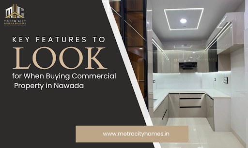 Key Features to Look for When Buying Commercial Property in Nawada