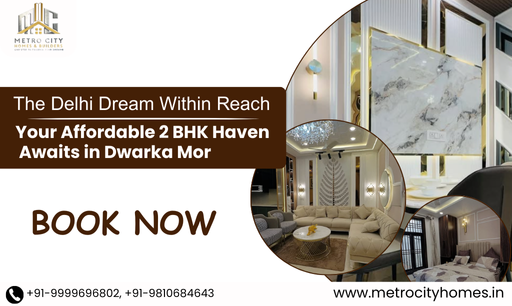 The Delhi Dream Within Reach: Your Affordable 2 BHK Haven Awaits in Dwarka Mor